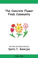 The Concrete Flower Finds Community af Ipsita Y Banerjee
