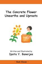 The Concrete Flower Unearths and Uproots af Ipsita Y Banerjee