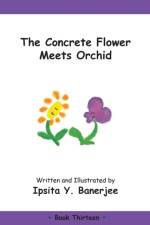The Concrete Flower Meets Orchid af Ipsita Y Banerjee