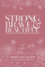 Strong, Brave, and Beautiful af Emily Sue Allen