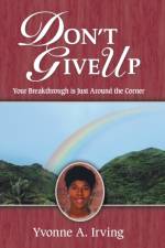 Don't Give Up af Yvonne A. Irving