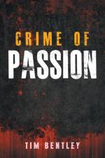 Crime of Passion af Tim Bentley