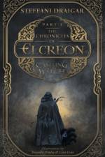 Chronicles of Elcreon af Steffani Draigar
