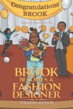 Brook Becomes a Fashion Designer af Tyjuanna Jackson