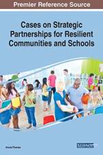 Cases on Strategic Partnerships for Resilient Communities and Schools