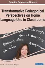 Transformative Pedagogical Perspectives on Home Language Use in Classrooms