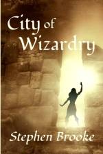 City of Wizardry af Stephen Brooke