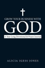 Grow Your Business with God af Alicia Igess Jones