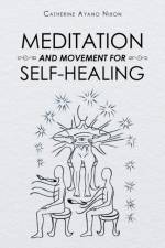 Meditation and Movement for Self-Healing af Catherine Ayano Nixon
