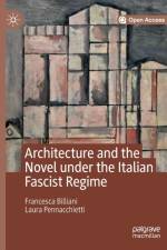 Architecture and the Novel under the Italian Fascist Regime