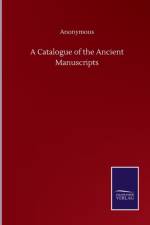 Catalogue of the Ancient Manuscripts af Anonymous