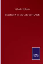 Report on the Census of Oudh af J Charles Williams