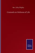 Counsels on Holiness of Life af REV Orby Shipley