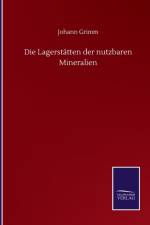 Die Lagerstatten der nutzbaren Mineralien af Johann Grimm