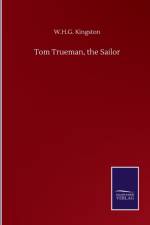 Tom Trueman, the Sailor af W H G Kingston