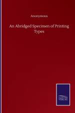 Abridged Specimen of Printing Types af Anonymous