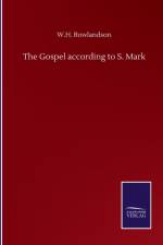 Gospel according to S. Mark af W H Rowlandson