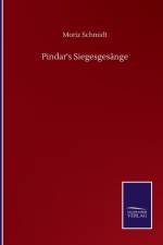 Pindar's Siegesgesange af Moriz Schmidt