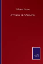 Treatise on Astronomy af William a Norton