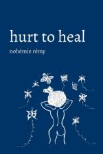 Hurt to Heal af Nohémie Rémy