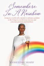 Somewhere In A Rainbow af Rasheedah Sharif