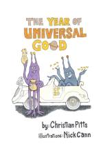 The Year of Universal Good af Christian Pitts