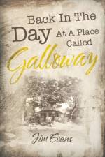 Back in the Day at a Place Called Galloway af Jim Evans