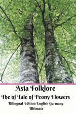 Asia Folklore The of Tale of Peony Flowers Bilingual Edition English Germany Ultimate af Xenoharunai Sakura