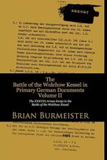 Battle of the Wolchow Kessel in Primary German Documents Volume II af Brian Burmeister