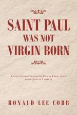 Saint Paul Was Not Virgin Born af Ronald Lee Cobb