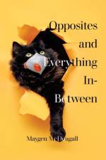 Opposites and Everything In-Between af Maygen McDougall