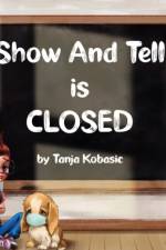 Show and Tell is Closed af Tanja Kobasic