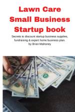 Lawn Care Small Business Startup book af Brian Mahoney