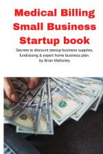 Medical Billing Small Business Startup book af Brian Mahoney