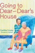Going to Dear-Dear's House af Cynthia Crosby