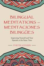 Bilingual Meditations - Meditaciones Bilingues af Yvette Citizen