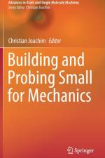 Building and Probing Small for Mechanics