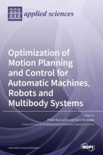 Optimization of Motion Planning and Control for Automatic Machines, Robots and Multibody Systems