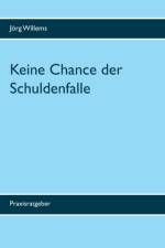 Keine Chance der Schuldenfalle af Joerg Willems