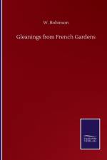 Gleanings from French Gardens af W Robinson