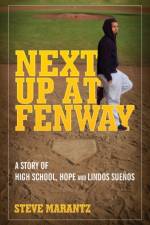 Next Up at Fenway af Steve Marantz