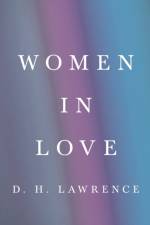 Women in Love af D H Lawrence