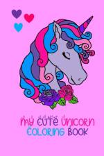 My Cute Unicorn Coloring Book af Pretty Cute Studio