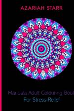 Mandala Adult Colouring Book For Stress-Relief af Azariah Starr