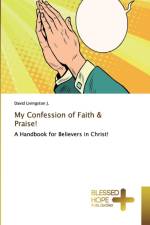 My Confession of Faith & Praise! af DAVID LIVINGSTON J
