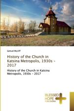 History of the Church in Katsina Metropolis, 1930s - 2017 af Samuel Wycliff