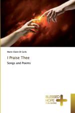 I Praise Thee af Marie-Claire Di Carlo