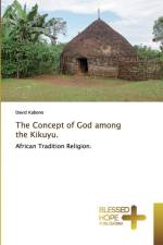 Concept of God among the Kikuyu. af David Kabono