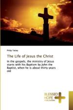 Life of Jesus the Christ af Philip Tettey