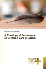 Theological Framework of Creation Care in Africa af Fwangmun Oscar Danladi